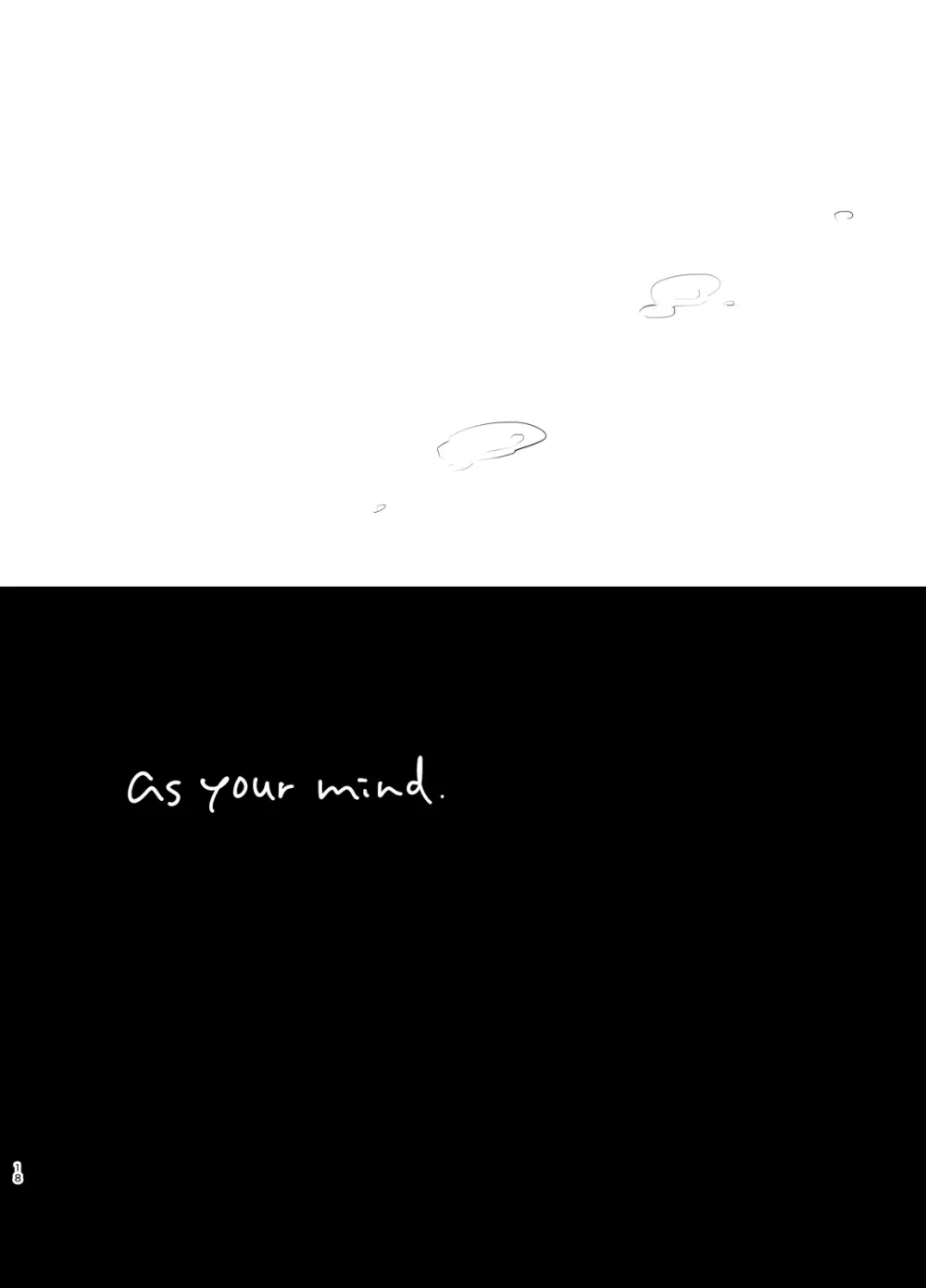 As your mind.